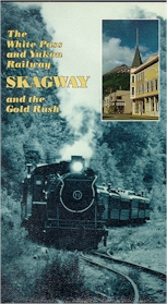White Pass and Yukon Railway Skagway and the Gold Rush