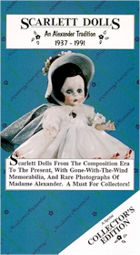 SIROCCO HISTORICAL DOLLS: Scarlett Dolls, An Alexander Tradition, 1937-1991