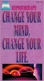 Hypnotherapy: Change Your Mind, Change Your Life