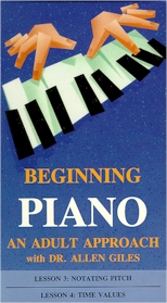 BEGINNING PIANO: AN ADULT APPROACH, WITH DR. ALLEN GILES: Lessons  3 &  4: Notating Pitch/Time Values
