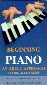 BEGINNING PIANO: AN ADULT APPROACH, WITH DR. ALLEN GILES: Lessons 17 & 18: Enharmonic Scales/Enharmonic Keys