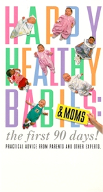 Happy, Healthy Babies & Moms: The First 90 Days